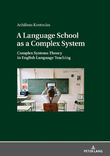 Cover image for A Language School as a Complex System: Complex Systems Theory in English Language Teaching