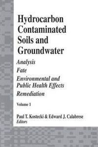 Cover image for Hydrocarbon Contaminated Soils and Groundwater: Analysis, Fate, Environmental & Public Health Effects, & Remediation, Volume I