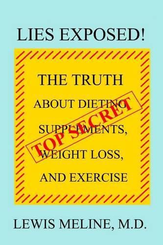 Cover image for Lies Exposed!: The Truth About Dieting, Supplements, Weight Loss, and Exercise