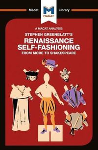 Cover image for An Analysis of Stephen Greenblatt's Renaissance Self-Fashioning: From More to Shakespeare