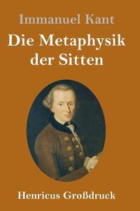 Cover image for Die Metaphysik der Sitten (Grossdruck)