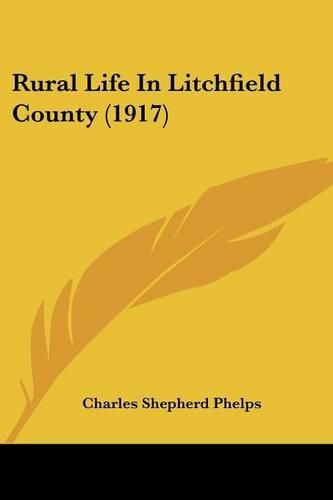 Cover image for Rural Life in Litchfield County (1917)