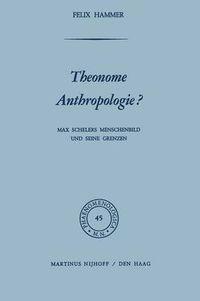 Cover image for Theonome Anthropologie?: Max Schelers Menschenbild und Seine Grenzen