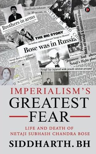 Cover image for Imperialism's Greatest Fear: Life and Death of Netaji Subhash Chandra Bose