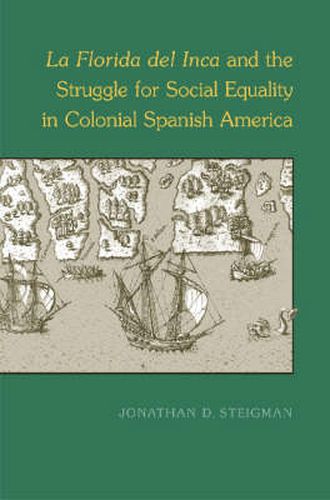 Cover image for La Florida Del Inca and the Struggle for Social Equality in Colonial Spanish America