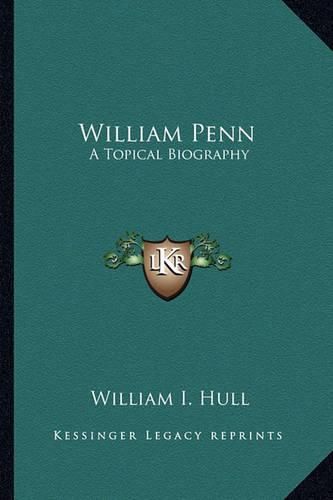 Cover image for William Penn: A Topical Biography