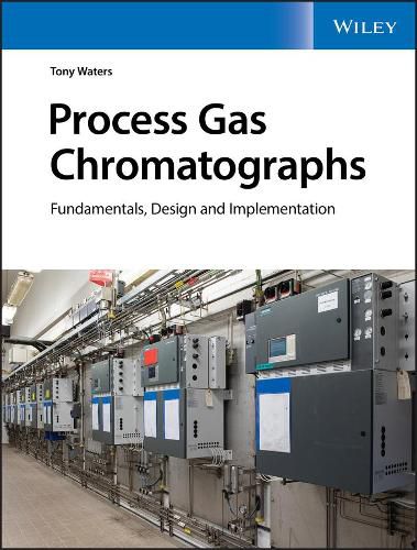 Cover image for Process Gas Chromatographs - Fundamentals, Design and Implementation