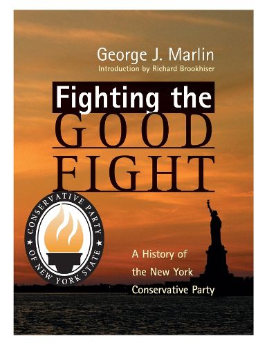 Cover image for Fighting The Good Fight - History Of New York Conservative Party