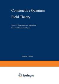 Cover image for Constructive Quantum Field Theory: The 1973  Ettore Majorana  International School of Mathematical Physics