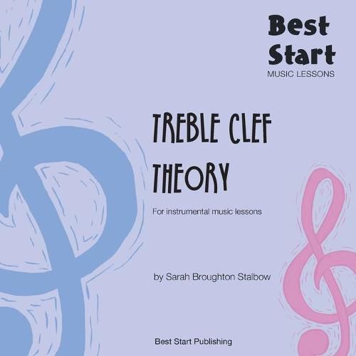 Cover image for Best Start Music Lessons: Treble Clef Theory: For instrumental music lessons.