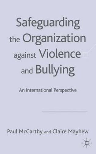 Cover image for Safeguarding the Organization Against Violence and Bullying: An International Perspective