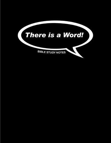 Cover image for There is a Word!: Bible Study Notes