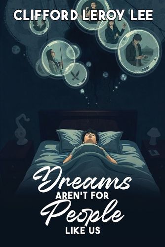 Cover image for Dreams Aren't For People Like Us