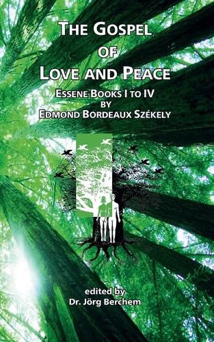 Cover image for The Gospel of Love and Peace: Essene Books I to IV by Edmond Bordeaux Szekely