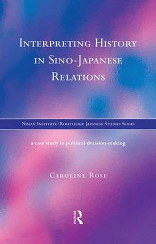 Cover image for Interpreting History in Sino-Japanese Relations: A case study in political decision-making