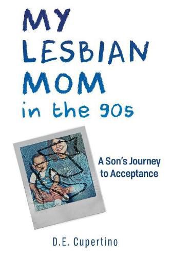 Cover image for My Lesbian Mom in the 90s: A Son's Journey to Acceptance