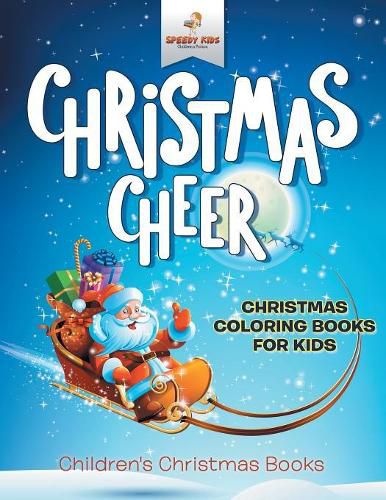 Cover image for Christmas Cheer - Christmas Coloring Books For Kids Children's Christmas Books