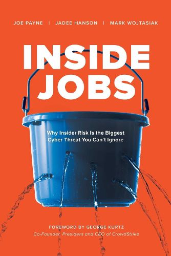 Cover image for Inside Jobs: Why Insider Risk Is the Biggest Cyber Threat You Can't Ignore