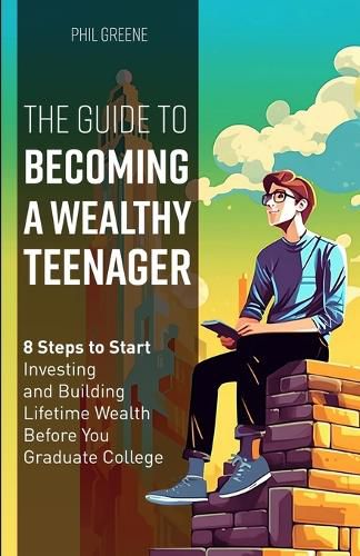 Cover image for The Guide to Becoming a Wealthy Teenager