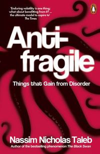 Cover image for Antifragile: Things that Gain from Disorder