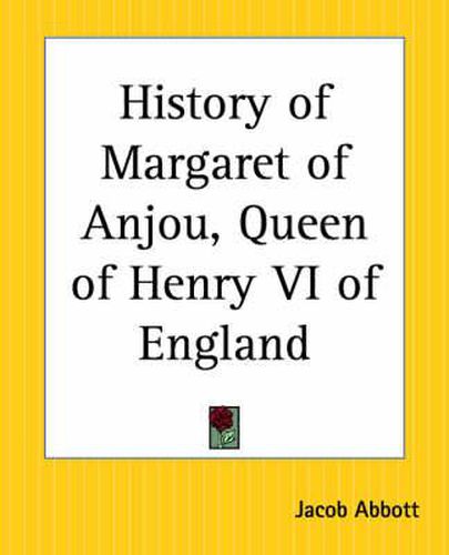 History of Margaret of Anjou, Queen of Henry VI of England