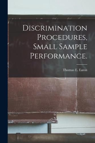 Discrimination Procedures, Small Sample Performance.