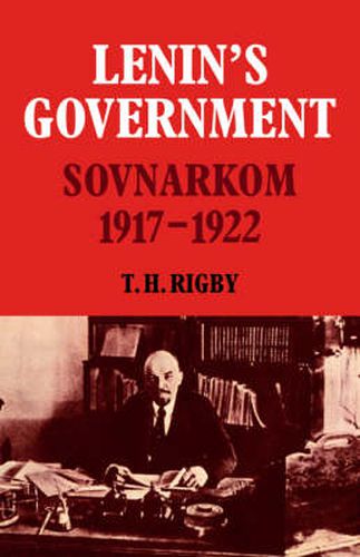 Cover image for Lenin's Government: Sovnarkom 1917-1922