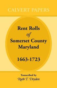 Cover image for Rent Rolls of Somerset County, Maryland, 1663-1723