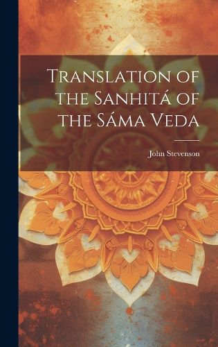 Cover image for Translation of the Sanhita of the Sama Veda