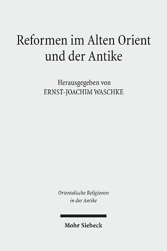 Cover image for Reformen im Alten Orient und der Antike: Programme, Darstellungen und Deutungen