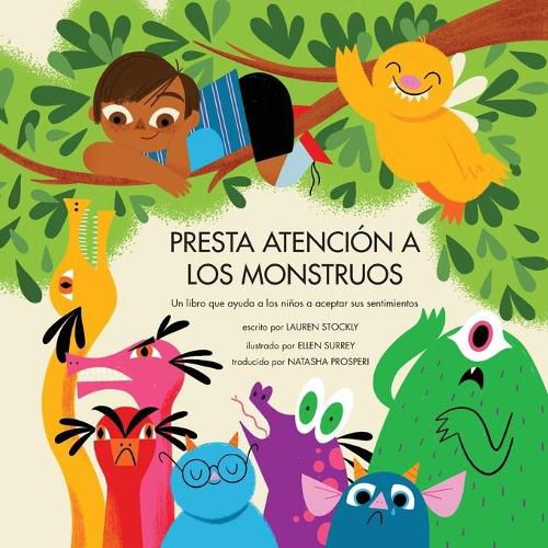 Presta Atencion a Los Monstruos: Un Libro Que Ayuda a Los Ninos a Aceptar Sus Sentimientos
