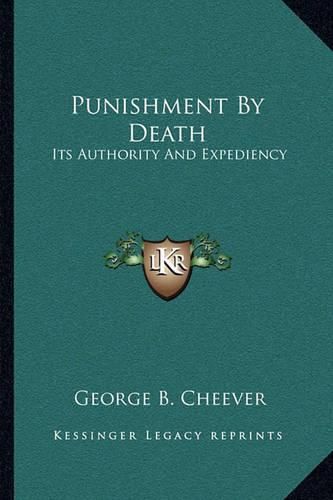 Punishment by Death: Its Authority and Expediency