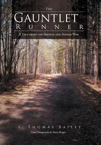 Cover image for The Gauntlet Runner: A Tale from the French and Indian War