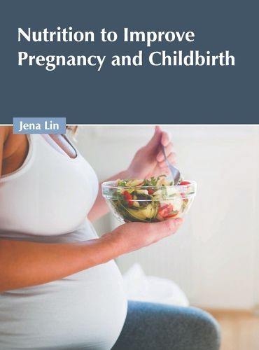 Cover image for Nutrition to Improve Pregnancy and Childbirth