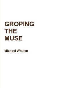 Cover image for Groping the Muse