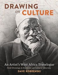 Cover image for Drawing on Culture: An Artist's West Africa Travelogue