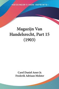Cover image for Magazijn Van Handelsrecht, Part 15 (1903)