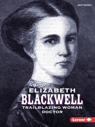 Cover image for Elizabeth Blackwell: Trailblazing Woman Doctor