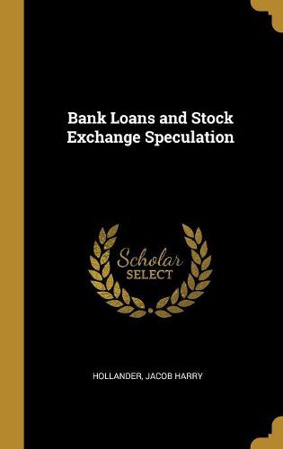Cover image for Bank Loans and Stock Exchange Speculation