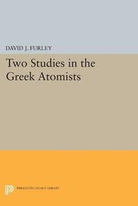 Cover image for Two Studies in the Greek Atomists