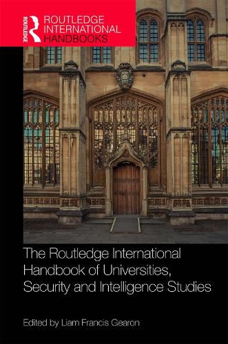 Cover image for The Routledge International Handbook of Universities, Security and Intelligence Studies