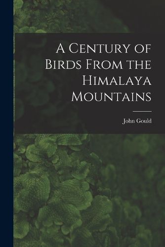 A Century of Birds From the Himalaya Mountains