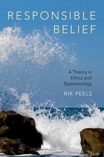 Cover image for Responsible Belief: A Theory in Ethics and Epistemology