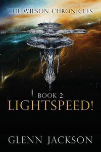 Cover image for The Wilson Chronicles: Book 2: Lightspeed!