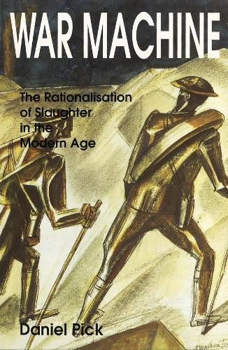 Cover image for War Machine: The Rationalisation of Slaughter in the Modern Age