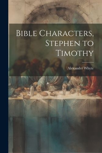 Bible Characters, Stephen to Timothy