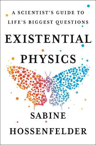 Cover image for Existential Physics: A Scientist's Guide to Life's Biggest Questions