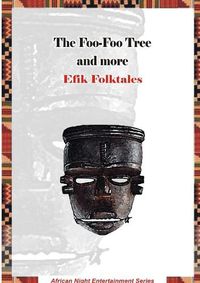 Cover image for The Foo-Foo Tree and more Efik Folktales