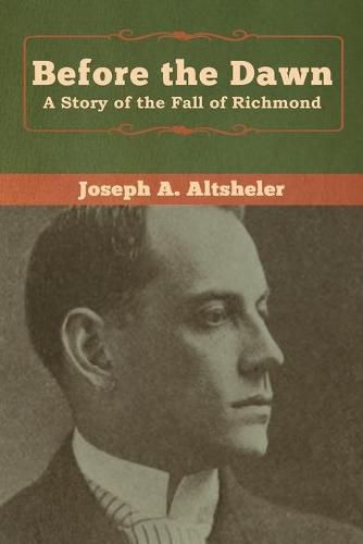 Cover image for Before the Dawn: A Story of the Fall of Richmond