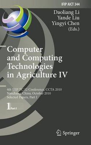 Computer and Computing Technologies in Agriculture IV: 4th IFIP TC 12 Conference, CCTA 2010, Nanchang, China, October 22-25, 2010, Selected Papers, Part I